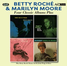 Betty Roche / Marilyn Moore: Four Classic Albums Plus (Take The A Train / Singin & Swingin / Lightly And Politely / Moody) (2CD)