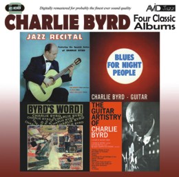 Charlie Byrd: Four Classic Albums (Jazz Recital / Blues For Night People / Byrds Word / The Guitar Artistry Of Charlie Byrd) (2CD)