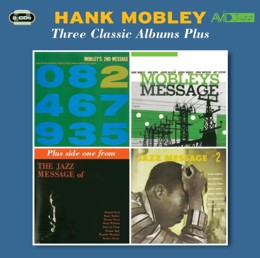 Hank Mobley: Three Classic Albums Plus (Mobleys Message / 2nd Message / Jazz Message No. 2) (2CD) 