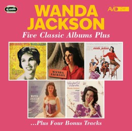 Wanda Jackson: Five Classic Albums Plus (Lovin Country Style / Wanda Jackson / Theres A Party Going On / Right Or Wrong / Wonderful Wanda) (2CD)