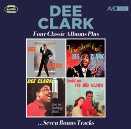 Dee Clark: Four Classic Albums Plus (Dee Clark / How About That / You're Looking Good / Hold On It's Dee Clark) (2CD)