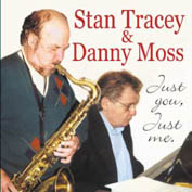 Stan Tracey & Danny Moss: Just You, Just Me (CD)